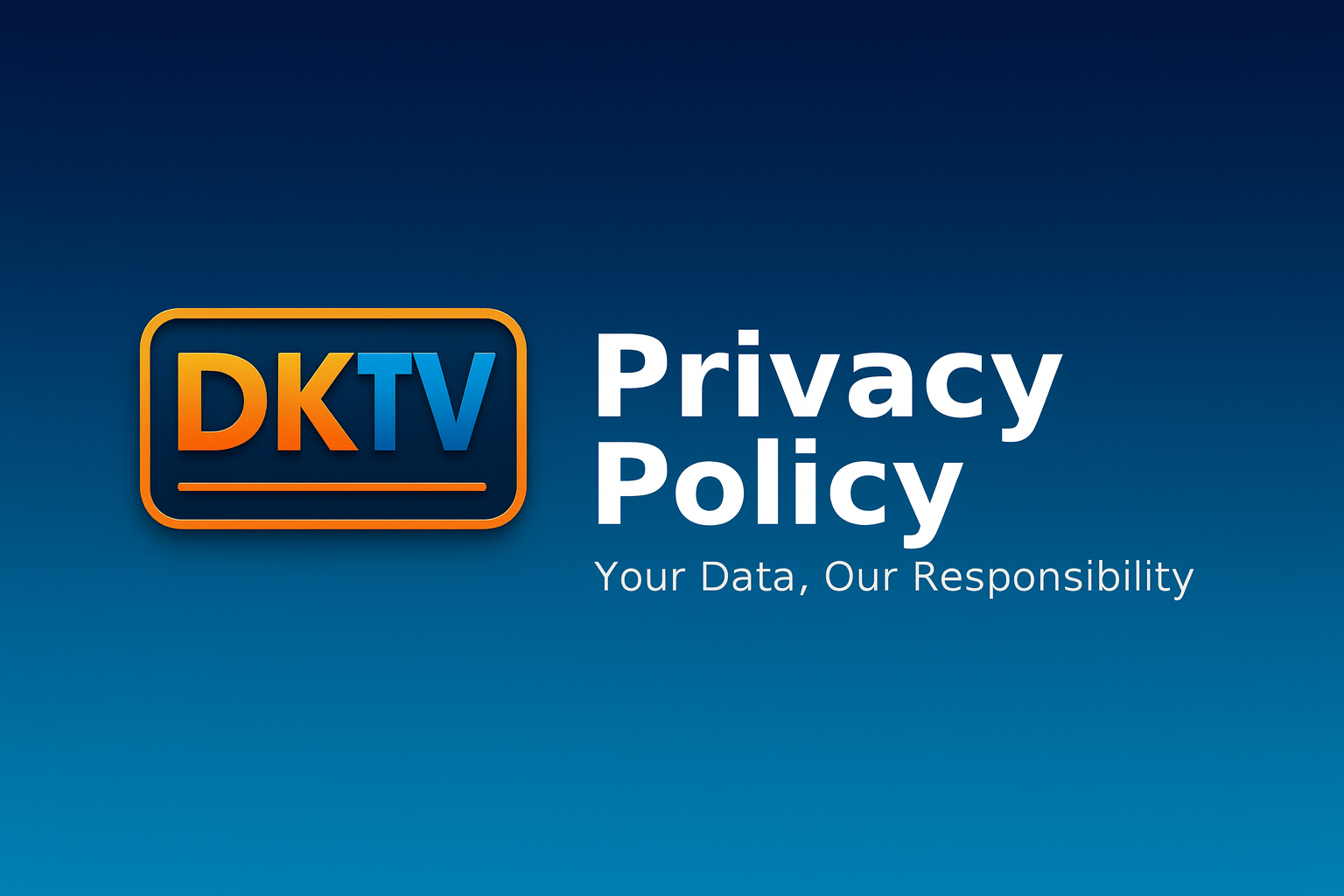 DKTV Telugu Privacy Policy – Your Data, Our Responsibility