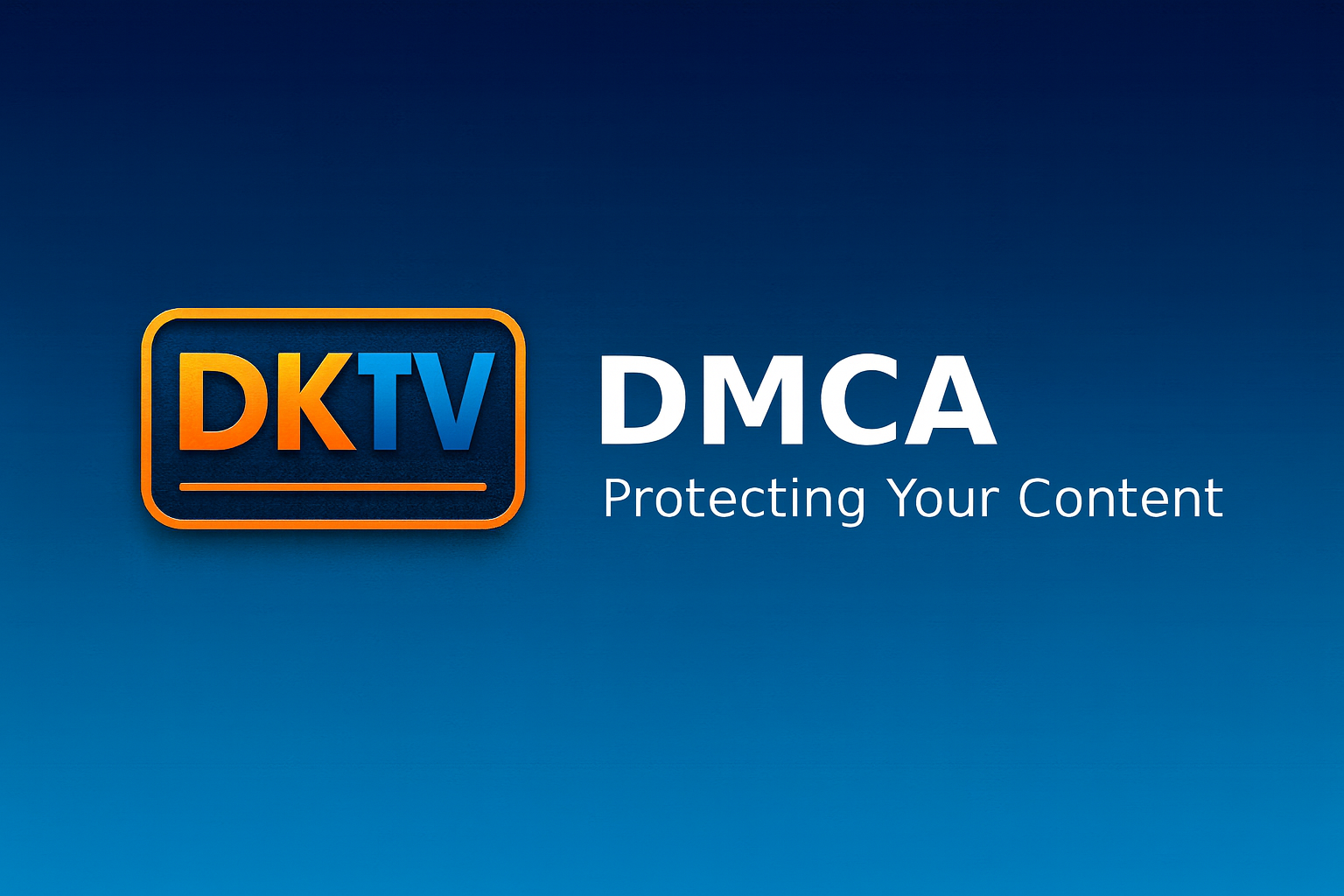 DMCA Policy DKTV Telugu – Copyright protection, takedown notice, and digital rights policy 2025